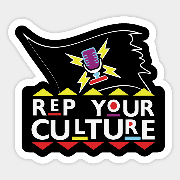 The Rep Your Culture Line: Represent! T-Shirt Sticker by The Culture Marauders